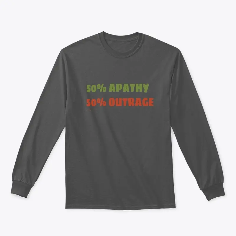 50% Apathy/50% Outrage